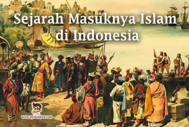 Sejarah Dan Teori Masuknya Islam Ke Indonesia Ayok Sinau